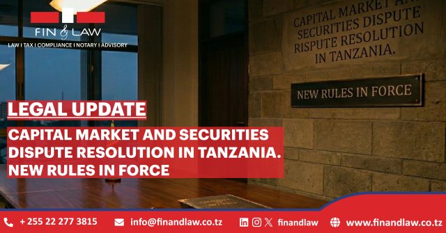 CAPITAL MARKET AND SECURITIES DISPUTE RESOLUTION IN TANZANIA. NEW RULES IN FORCE